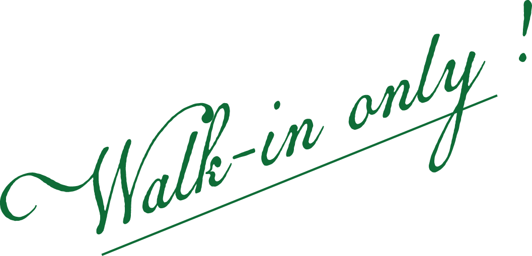 Walk in only !